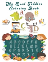 My Best Toddlers Coloring Book: An Activity Book for Toddlers and Preschool Kids to Learn the English Alphabet Letters from A to Z 1654508721 Book Cover
