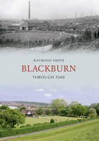 Blackburn Through Time 1848685084 Book Cover