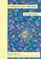 Developing Care Pathways: The Handbook 1857754999 Book Cover
