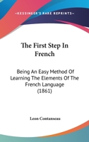 The First Step in French 1165082136 Book Cover