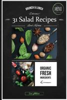 Delicious 31 Salad Recipes: Organic Fresh Ingredients for Healthy Daily Menu. Fast and Easy Brunch and Lunch Decisions with Calories Tab Under Each Recipe. (31 recipes for mont) 1544886357 Book Cover