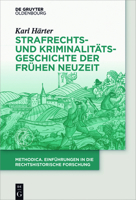 Strafrechts- Und Kriminalitatsgeschichte Der Fruhen Neuzeit 3110379791 Book Cover