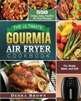 The Ultimate Gourmia Air Fryer Cookbook 1801660344 Book Cover