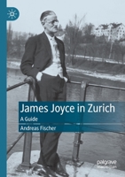 James Joyce in Zurich: A Guide 3030512851 Book Cover