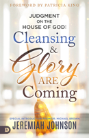 Judgment on the House of God: Cleansing and Glory are Coming 0768454778 Book Cover