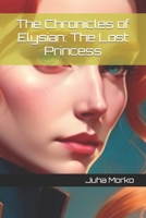 The Chronicles of Elysian: The Lost Princess B0C6VWP7WB Book Cover