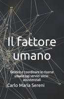 Il fattore umano: Gestire e coordinare le risorse umane nei servizi socio-assistenziali (Italian Edition) B0H21FJTSB Book Cover