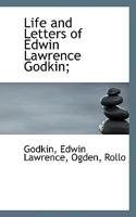 Life and letters of Edwin Lawrence Godkin 0530750449 Book Cover