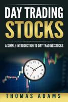 Day Trading Stocks: A Simple Guide on How to Trade Stocks for Profits 1546782133 Book Cover