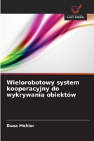 Wielorobotowy system kooperacyjny do wykrywania obiektów (Polish Edition) 6209798942 Book Cover