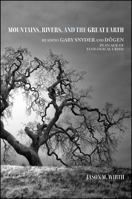 Mountains, Rivers, and the Great Earth: Reading Gary Snyder and Dogen in an Age of Ecological Crisis 1438465424 Book Cover