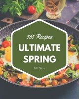 365 Ultimate Spring Recipes: A Spring Cookbook that Novice can Cook B08GG2RKRC Book Cover