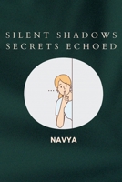 Silent Shadows Secrets Echoed 3384225244 Book Cover