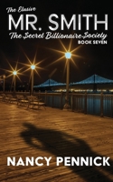 The Elusive Mr. Smith : The Secret Billionaire Society Book 7 1734799668 Book Cover