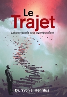 Le Trajet: L’espoir Quand Tout Est Impossible 1669808149 Book Cover