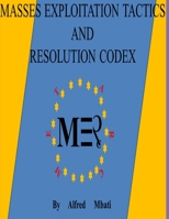 Masses Exploitation Tactics And Resolution Codex B08929ZBGK Book Cover