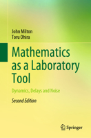 Mathematics as a Laboratory Tool: Dynamics, Delays and Noise 3030695816 Book Cover