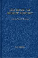 Heart of Hebrew History: A Study of the Old Testament. Reprint of the 1949 Ed 0805412174 Book Cover