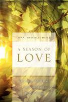 A Season of Love: Stories to Help Heal, Grow and Find Peace Within 1462887120 Book Cover