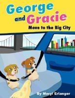 George and Gracie Move to the Big City 1434349535 Book Cover