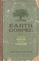 Earth Gospel: A Guide to Prayer for God's Creation 0835899438 Book Cover