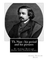 Thomas Nast: His Period and His Pictures 0878610790 Book Cover