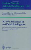 KI-97: Advances in Artificial Intelligence: 21st Annual German Conference on Artificial Intelligence, Freiburg, Germany, September 9-12, 1997, Proceedings (Lecture Notes in Computer Science) 3540634932 Book Cover