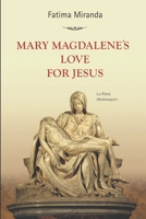 Mary Magdalene's Love For Jesus 1973220172 Book Cover