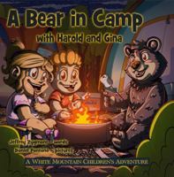 A Bear in Camp with Harold and Gina (White Mountain Children's Adventure) 1959341057 Book Cover