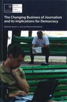 The Changing Business of Journalism and its Implications for Democracy 1907384014 Book Cover