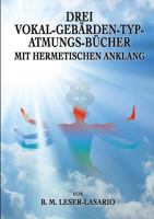 Drei Vokal-Gebärden-Typ-Atmungs- Bücher mit hermetischen Anklang 3735719732 Book Cover