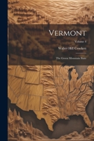 Vermont: The Green Mountain State; Volume 4 1022507400 Book Cover