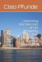 Unlocking the Secrets of US Property Tax: Maximizing Your Deductions B0CNDJCL59 Book Cover