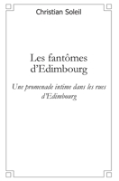 Les fantômes d'Edimbourg: Une promenade intime dans les rues d'Edimbourg 2812127716 Book Cover