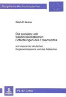 Die Sozialen Und Funktionalstilistischen Schichtungen Des Fremdwortes: Am Material Der Deutschen Gegenwartssprache Und Des Arabischen 3631461151 Book Cover