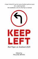 Keep Left: Red Paper on Scotland 2025 1804252069 Book Cover