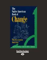 The Native American Book of Change 1442976837 Book Cover