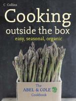 Cooking Outside the Box: Easy, Seasonal, Organic: The Abel and Cole Cookbook 0007230702 Book Cover