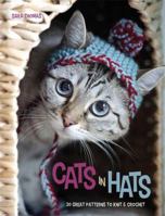Cats in Hats: 30 Knit and Crochet Hat Patterns for Your Kitty 0762456639 Book Cover