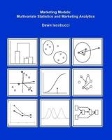 Marketing Models: Multivariate Statistics and Marketing Analytics 1502901870 Book Cover