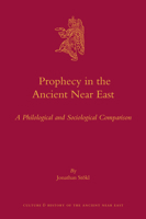 Prophecy in the Ancient Near East: A Philological and Sociological Comparison 9004229922 Book Cover