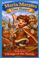 Maria Marples Time Hopper: Book Four: Vikings of the North B0H1MH5BPW Book Cover
