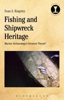 Fishing and Shipwreck Heritage: Marine Archaeology's Greatest Threat? 1350037060 Book Cover