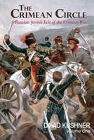 The Crimean Circle Volume One: A Russian Jewish Tale of the Crimean War B092P8KYFC Book Cover