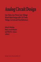 Analog Circuit Design: Low-Noise, Low-Power, Low-Voltage; Mixed-Mode Design with CAD Tools; Voltage, Current and Time References 0792396596 Book Cover