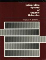 Interpreting Spectra of Organic Molecules (Organic Chemistry) 0935702598 Book Cover