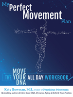 My Perfect Movement Plan: The Move Your DNA All Day Workbook B0CNSCHVRK Book Cover