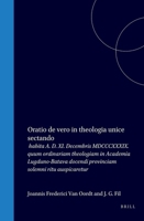 Joannis Frederici van Oordt, J. G. fil., Oratio de vero in theologia unice sectando: habita A. D. XI. Decembris MDCCCXXXIX. quum ordinariam theologiam ... solemni ritu auspicaretur (Latin Edition) 9004577521 Book Cover