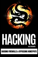 HACKING: Hacking Firewalls & Bypassing Honeypots 1839381167 Book Cover