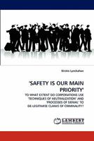 'SAFETY IS OUR MAIN PRIORITY': TO WHAT EXTENT DO CORPORATIONS USE ‘TECHNIQUES OF NEUTRALIZATION' AND ‘PROCESSES OF DENIAL' TO DE-LEGITIMISE CLAIMS OF CRIMINALITY? 384433310X Book Cover